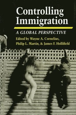 Controlling immigration : a global perspective; Wayne A. Cornelius; 2004