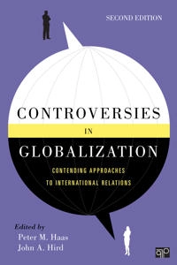 Controversies in Globalization; Peter M Haas, John A Hird; 2013