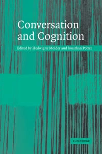 Conversation and cognition; Hedwig Te Molder, Jonathan Potter; 2005