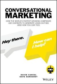 Conversational Marketing; David Cancel, Dave Gerhardt, David Cancel, Dave Gerhardt; 2019