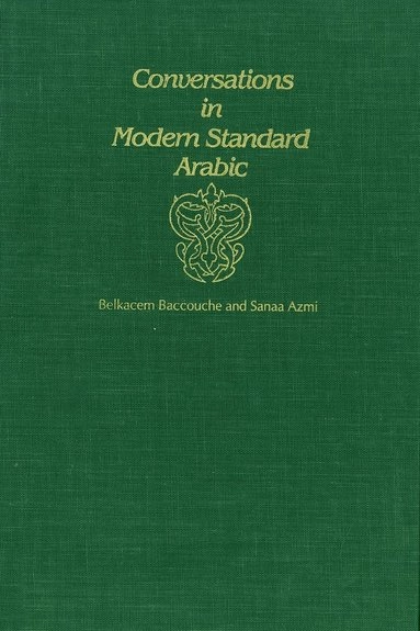 Conversations in modern standard Arabic; Belkacem Baccouche; 1984