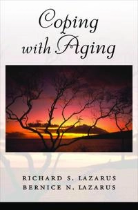 Coping with aging; Richard S. Lazarus; 2006
