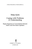 Coping with problems of understanding : repair sequences in conversations between native and non-native speakers; Maija Kalin; 1995