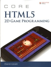 Core HTML5 2D game programming; David M. Geary; 2015