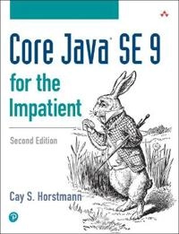 Core Java SE 9 for the impatient; Cay S. Horstmann; 2018