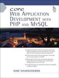 Core Web application development with PHP and MySQL; Marc. Wandschneider; 2005