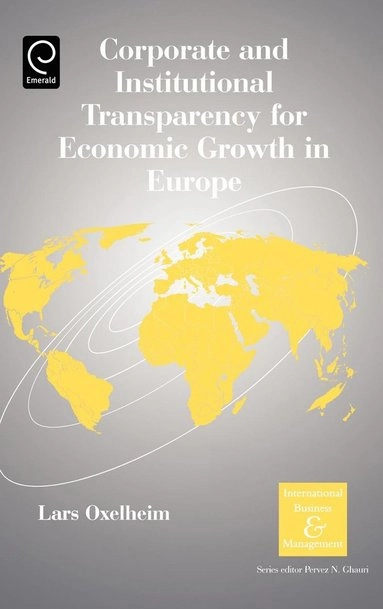 Corporate and institutional transparency for economic growth in Europe; Lars Oxelheim; 2006