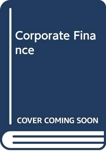 Corporate Finance; Stephen A. Ross, Randolph W. Westerfield, Jeffrey Jaffe; 1996