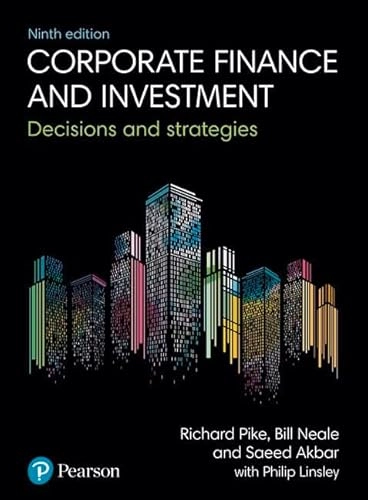 Corporate Finance and Investment + MyLab Finance with Pearson eText (Package); Richard Pike, Bill Neale, Saeed Akbar, Philip Linsley; 2018