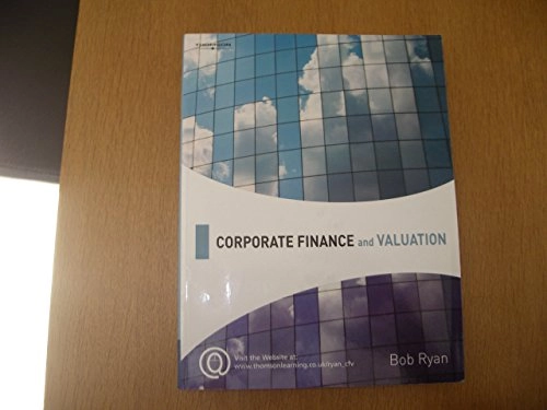 Corporate Finance and Valuation; Bob Ryan; 2006