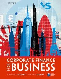 Corporate Finance for Business; John-Paul Marney, Heather Tarbert; 2011