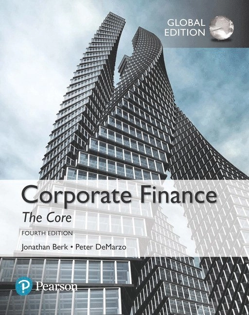 Corporate Finance: The Core plus MyFinanceLab with Pearson eText, Global Edition; Jonathan Berk, Peter Demarzo; 2017