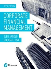 Corporate financial management; Glen Arnold and Deborah Lewis; 2019