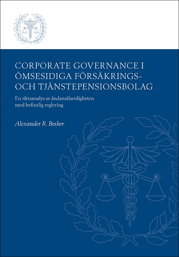 Corporate Governance i ömsesidiga försäkrings- och tjänstepensionsbolag : en rättsanalys av ändamålsenligheten med befintlig reglering; Alexander R. Besher; 2025