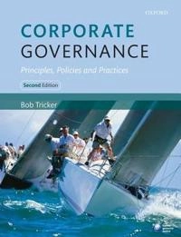 Corporate governance : principles, policies, and practices; R. Ian Tricker; 2012