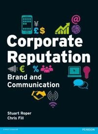 Corporate reputation : brand and communication; Stuart Roper; 2012