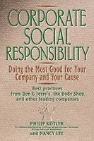 Corporate Social Responsibility: Doing the Most Good for Your Company and Y; Philip Kotler, Nancy Lee; 2004