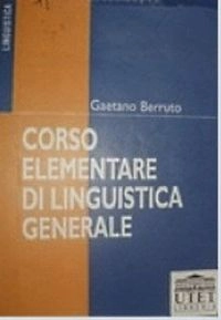 Corso elementare di linguistica generale; Gaetano Berruto; 1997
