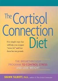 Cortisol Connection Diet; Shawn Talbott; 2004