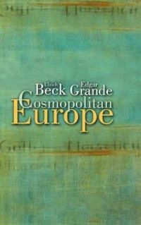 Cosmopolitan Europe; Ulrich Beck; 2007