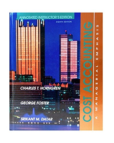 Cost Accounting: A Managerial Emphasis (Annotated Instructor's Edition); Charles T. Horngren; 1994