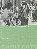 Costume and cinema : dress codes in popular film; Sarah Street; 2001