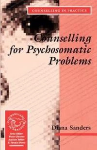 Counselling for psychosomatic problems; Diana Sanders; 1996