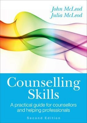 Counselling skills : a practical guide for counsellors and helping professionals; John McLeod; 2011