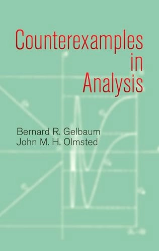 Counterexamples in analysis; Bernard R. Gelbaum; 2003