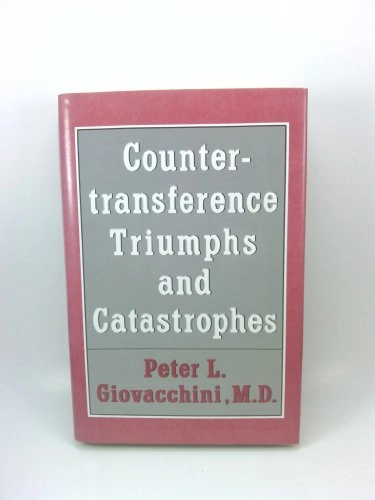 Countertransference triumphs and catastrophes; Peter Giovacchini; 1989