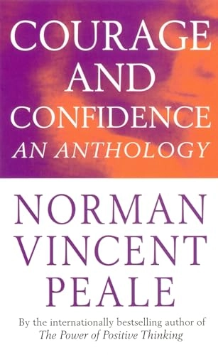 Courage and confidence; Dr. Norman Vincent Peale; 1992