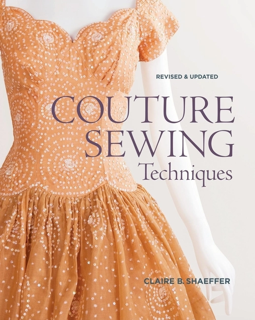 Couture sewing techniques; Claire B. Shaeffer; 2011