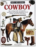 Cowboy : [hur cowboys levde och arbetade - med lasso och boskap, på prärien och på pampas, på rancher och rodeos]; David Hamilton Murdoch; 1995