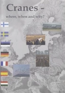 Cranes : where, when and why? : [a guide book for visitors in European crane areas and ideas how to manage cranes in an agricultural environment; Göran Lundin; 2005
