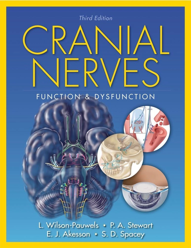 Cranial nerves : function and dysfunction; Linda Wilson-Pauwels; 2010