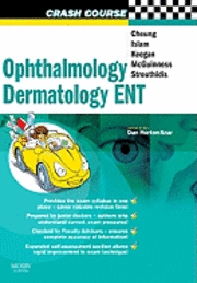 Crash Course:  Ophthalmology, Dermatology, ENT; Seau Tak Cheung; 2009