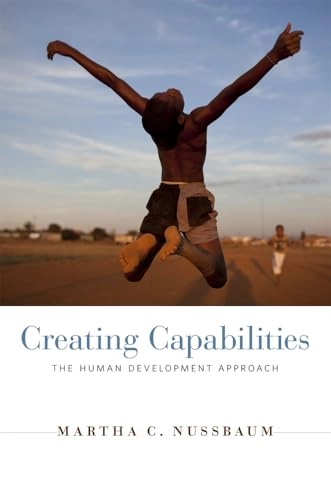 Creating capabilities : the human development approach; Martha Craven Nussbaum; 2013