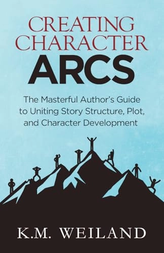 Creating character arcs : the masterful author's guide to uniting story structure, plot, and character development; K. M. Weiland; 2016