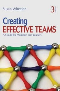 Creating effective teams : a guide for members and leaders; Susan A. Wheelan; 2010