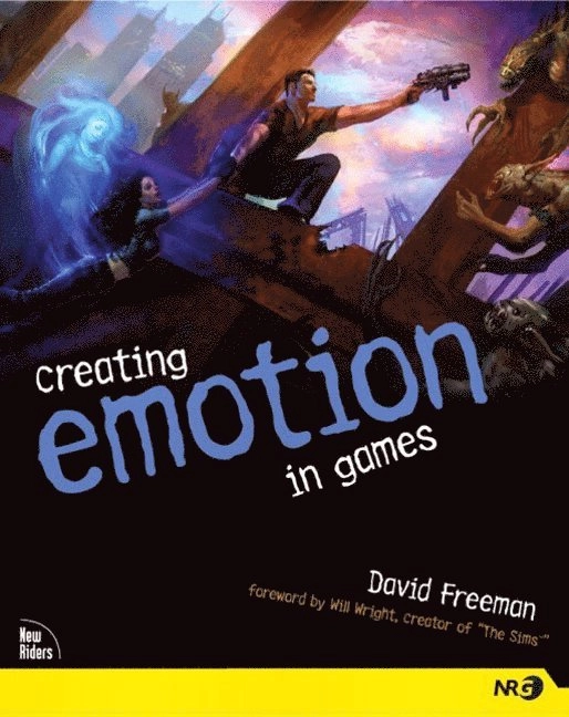 Creating emotion in games : the craft and art of emotioneering; David. Freeman; 2004