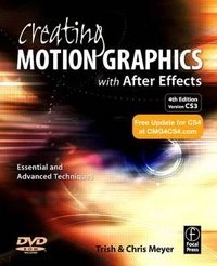 Creating motion graphics with After Effects; Trish Meyer; 2007