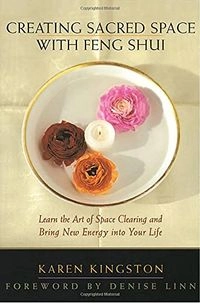Creating Sacred Space with Feng ShuiMore Crystals and New Age; Karen Kingston