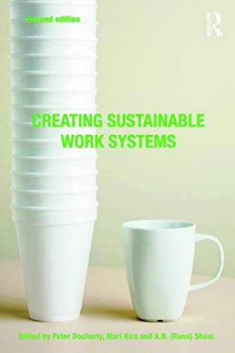 Creating sustainable work systems : developing social sustainability; Peter Docherty; 2009