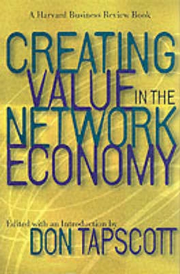 Creating value in the network economy; Don Tapscott; 1999