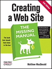 Creating Web Sites: The Missing Manual, 2E; Matthew MacDonald; 2009