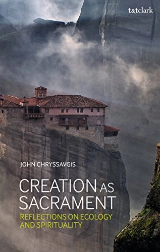 Creation as sacrament : reflections on ecology and spirituality; John Chryssavgis; 2019