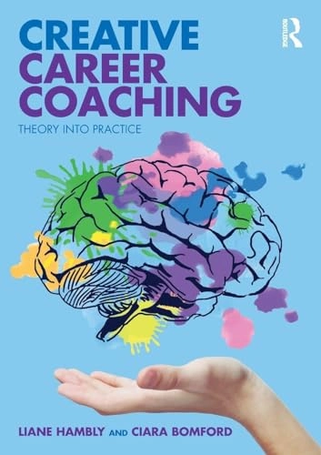 Creative Career Coaching; Liane Hambly, Ciara Bomford; 2018
