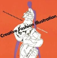 Creative fashion illustration : how to develop your own style; Stuart Mckenzie; 2014
