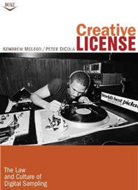 Creative license : the law and culture of digital sampling; Kembrew McLeod; 2011