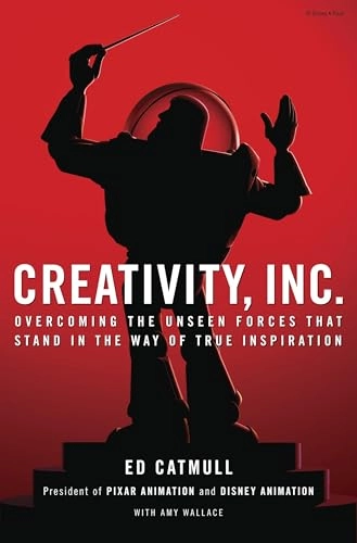 Creativity, Inc.; Ed Catmull; 2014